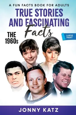 Historias reales y hechos fascinantes sobre los años 60 - True Stories and Fascinating Facts About the 1960s