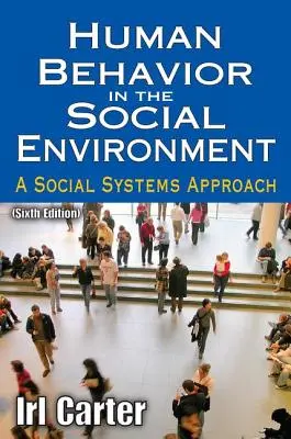 Comportamiento humano en el entorno social: Un enfoque de sistemas sociales - Human Behavior in the Social Environment: A Social Systems Approach