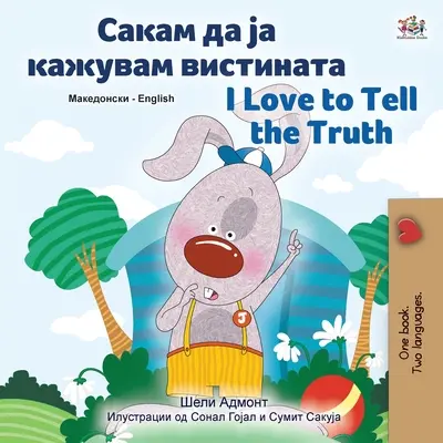 I Love to Tell the Truth (Libro bilingüe inglés macedonio para niños) - I Love to Tell the Truth (Macedonian English Bilingual Children's Book)