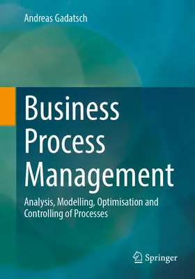 Gestión de procesos empresariales: Análisis, modelización, optimización y control de procesos - Business Process Management: Analysis, Modelling, Optimisation and Controlling of Processes