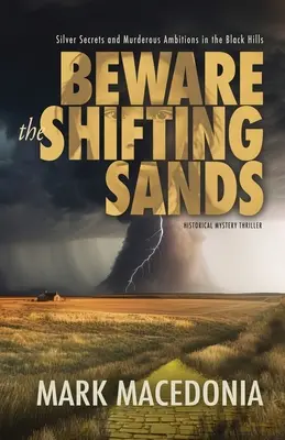 Cuidado con las arenas movedizas: Secretos de plata y ambiciones asesinas en las Colinas Negras - Beware the Shifting Sands: Silver Secrets & Murderous Ambitions in the Black Hills