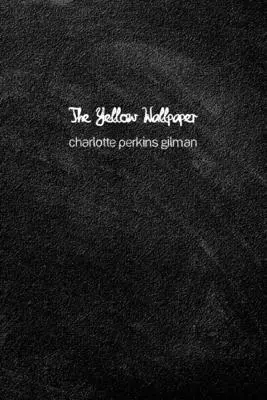 El papel pintado amarillo - The Yellow Wallpaper