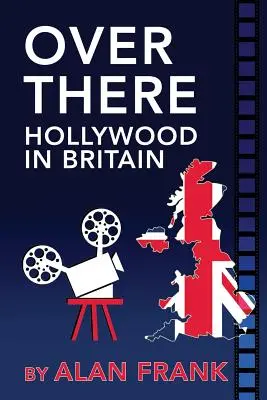 Over There - Hollywood en Gran Bretaña - Over There - Hollywood in Britain