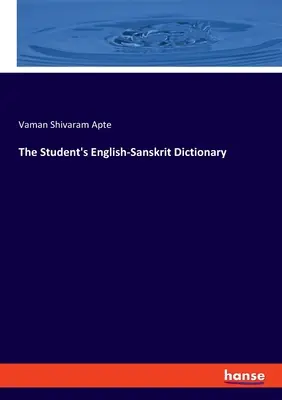 Diccionario sánscrito-inglés del estudiante - The Student's English-Sanskrit Dictionary