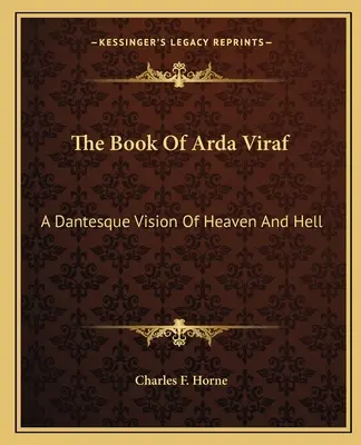 El libro de Arda Viraf: Una visión dantesca del cielo y el infierno - The Book Of Arda Viraf: A Dantesque Vision Of Heaven And Hell