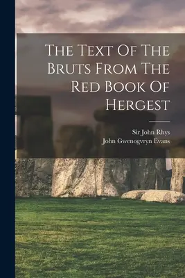 El texto de los Bruts del Libro Rojo de Hergest - The Text Of The Bruts From The Red Book Of Hergest