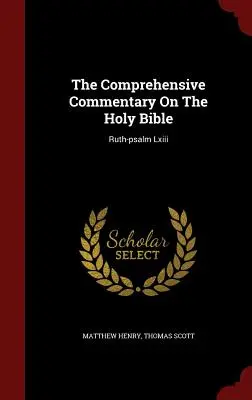 The Comprehensive Commentary On The Holy Bible: Rut-Salmo Lxiii - The Comprehensive Commentary On The Holy Bible: Ruth-psalm Lxiii