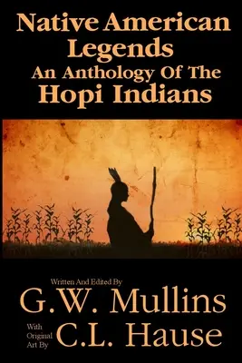 Leyendas nativas americanas Antología de los indios hopi - Native American Legends An Anthology Of The Hopi Indians