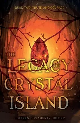 El Legado de la Isla de Cristal - Libro Segundo - Verdad y Valor - Legacy of Crystal Island Book Two - Truth and Courage