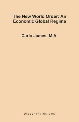 El nuevo orden mundial: Un régimen económico global - The New World Order: An Economic Global Regime