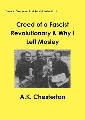 Credo de un revolucionario fascista y por qué abandoné a Mosley - Creed of a Fascist Revolutionary & Why I Left Mosley