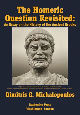 La cuestión homérica revisitada: Un ensayo sobre la historia de los antiguos griegos - The Homeric Question Revisited: An Essay on the History of the Ancient Greeks