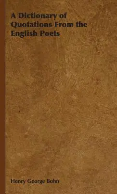 Diccionario de citas de los poetas ingleses - A Dictionary of Quotations From the English Poets