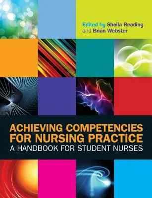 El logro de las competencias para la práctica de la enfermería: Manual para estudiantes de enfermería - Achieving Competencies for Nursing Practice: A Handbook for Student Nurses