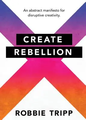 Crear Rebelión - Create Rebellion