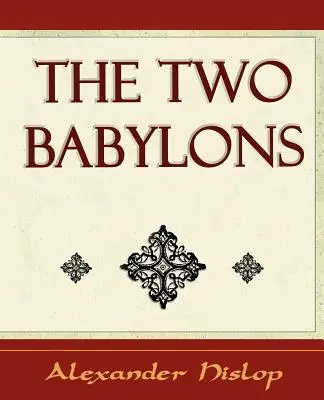 Las dos Babilonias - The Two Babylons