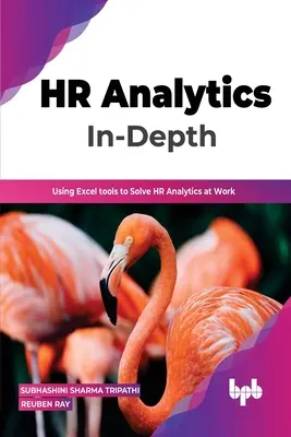 HR Analytics en profundidad: Cómo utilizar las herramientas de Excel para resolver los análisis de RR.HH. en el trabajo - HR Analytics In-Depth: Using Excel Tools to Solve HR Analytics at Work