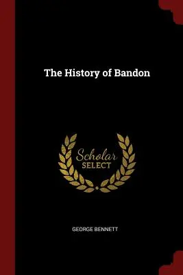 La historia de Bandon - The History of Bandon