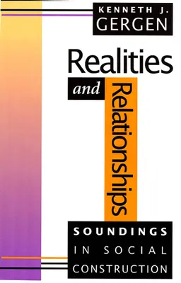 Realidades y relaciones: Sondeos en construcción social - Realities and Relationships: Soundings in Social Construction