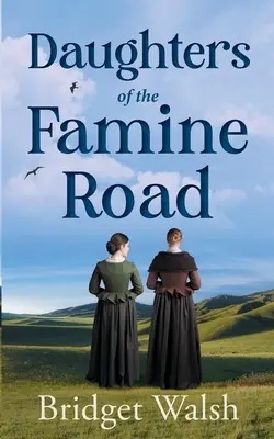 Las hijas del camino del hambre - Daughters of the Famine Road