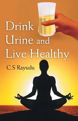Beber orina y vivir sano - Drink Urine and Live Healthy