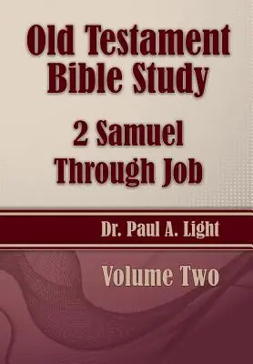 Estudio bíblico sobre el Antiguo Testamento, de 2 Samuel a Job - Old Testament Bible Study, 2 Samuel Through Job