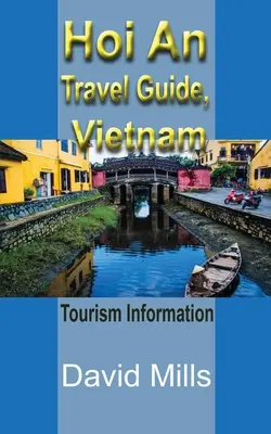 Hoi An Turismo, Vietnam: Información turística - Hoi An Travel Guide, Vietnam: Tourism Information