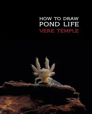 Cómo dibujar la vida en los estanques (Reprint Edition) - How to Draw Pond Life (Reprint Edition)