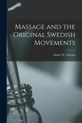 El masaje y los movimientos suecos originales - Massage and the Original Swedish Movements