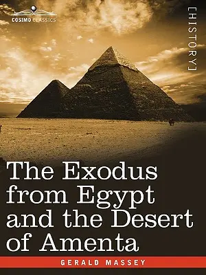 El éxodo de Egipto y el desierto de Amenta - The Exodus from Egypt and the Desert of Amenta