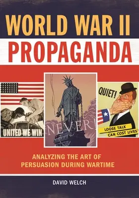 Propaganda de la Segunda Guerra Mundial: Análisis del arte de la persuasión en tiempos de guerra - World War II Propaganda: Analyzing the Art of Persuasion during Wartime