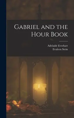 Gabriel y el libro de las horas - Gabriel and the Hour Book