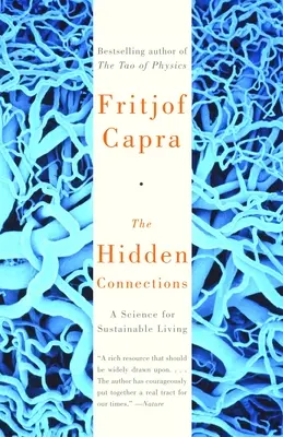 Las conexiones ocultas: Una ciencia para una vida sostenible - The Hidden Connections: A Science for Sustainable Living