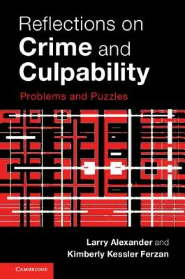 Reflexiones sobre el delito y la culpabilidad: Problemas y enigmas - Reflections on Crime and Culpability: Problems and Puzzles