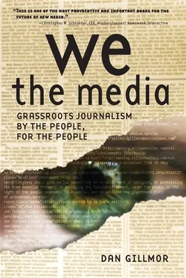 Nosotros los medios: Periodismo de base, por el pueblo y para el pueblo - We the Media: Grassroots Journalism by the People, for the People