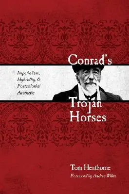 Los caballos de Troya de Conrad: Imperialismo, hibridez y estética poscolonial - Conrad's Trojan Horses: Imperialism, Hybridity, and the Postcolonial Aesthetic