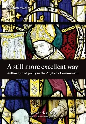 A Still More Excellent Way: Autoridad y política en la comunión anglicana - A Still More Excellent Way: Authority and Polity in the Anglican Communion