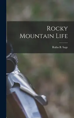 La vida en las Montañas Rocosas - Rocky Mountain Life