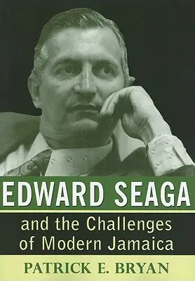 Edward Seaga y los retos de la Jamaica moderna - Edward Seaga and the Challenges of Modern Jamaica