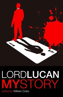 Lord Lucan: Mi historia - Lord Lucan: My Story