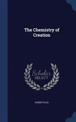 La química de la creación - The Chemistry of Creation