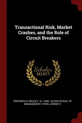 Riesgo transaccional, caídas del mercado y el papel de los disyuntores - Transactional Risk, Market Crashes, and the Role of Circuit Breakers