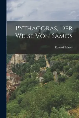 Pitágoras, la sabiduría de Samos - Pythagoras, der Weise von Samos