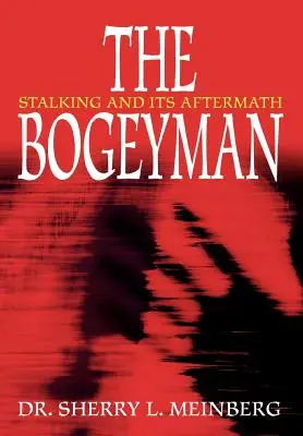 El hombre del saco: el acecho y sus consecuencias - The Bogeyman: Stalking and Its Aftermath