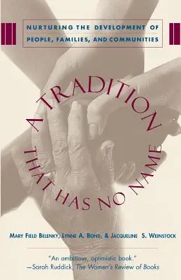 Una tradición sin nombre: Las formas de liderazgo de las mujeres - A Tradition That Has No Name: Women's Ways of Leading