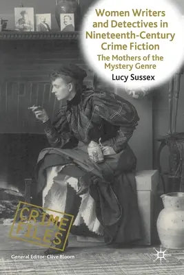Escritoras y detectives en la novela negra del siglo XIX: Las madres del género de misterio - Women Writers and Detectives in Nineteenth-Century Crime Fiction: The Mothers of the Mystery Genre