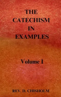 EL CATECISMO EN EJEMPLOS Vol. 1 - THE CATECHISM IN EXAMPLES Vol. 1