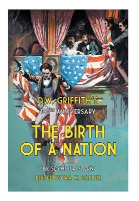 100 aniversario de D.W. Griffith El nacimiento de una nación - D.W. Griffith's 100th Anniversary The Birth of a Nation