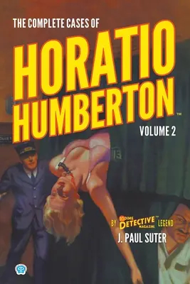 Los casos completos de Horatio Humberton, volumen 2 - The Complete Cases of Horatio Humberton, Volume 2