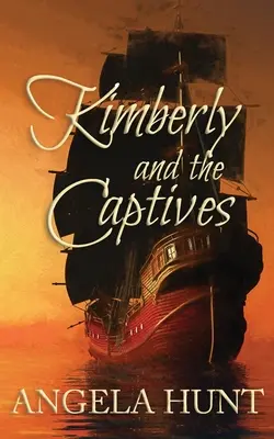 Kimberly y los cautivos: Serie Cautivos Coloniales, libro 1 - Kimberly and the Captives: Colonial Captives Series, Book 1